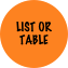 LIST OR TABLE