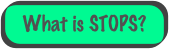 What is STOPS?